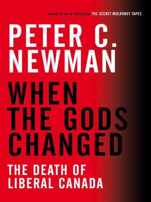 Title details for When the Gods Changed by Peter C. Newman - Available
